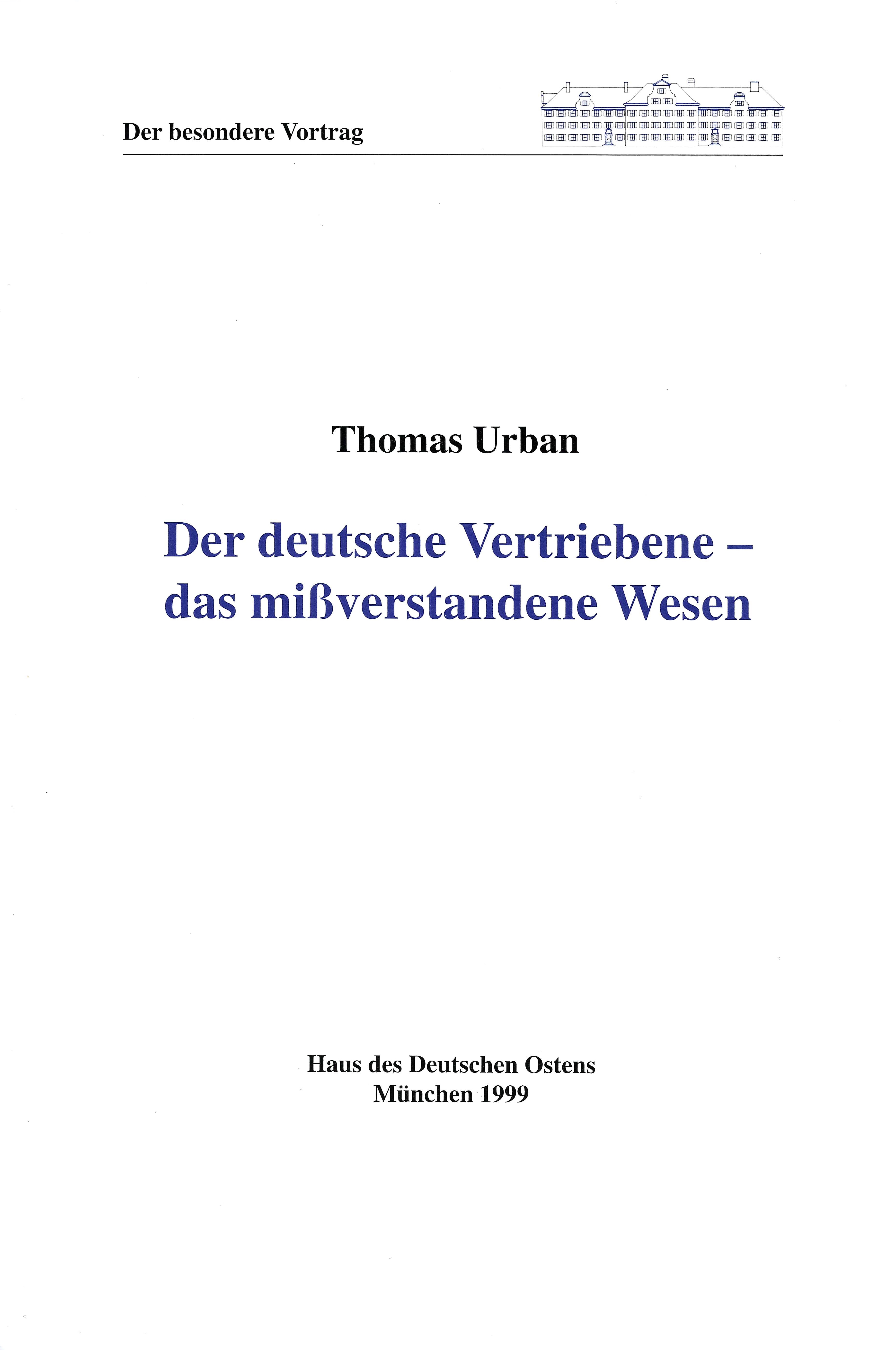 Thomas Urban: Der deutsche Vertriebene - das mißverstandene Wesen